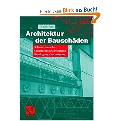 Architektur der Bausch�den: Schadensursache - Gutachterliche Einstufung - Beseitigung - Vorbeugung