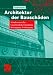 Architektur der Bauschäden: Schadensursache - Gutachterliche Einstufung - Beseitigung - Vorbeugung