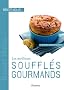 Les meilleurs souffl�s gourmands : 40 recettes sal�es et sucr�es