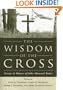 The Wisdom of the Cross: Essays in Honor of John Howard Yoder