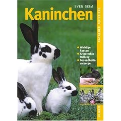 Kaninchen. Wichtige Rassen. Artgerechte Haltung. Gesundheitsf�rsorge