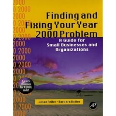 Finding and Fixing Your Year 2000 Problem: A Guide for Small Businesses and Organizations: A Hands-on Guide for Small Organizations and Workgroups