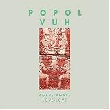 agape agape love love by popol vuh