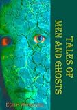 Tales of Men and Ghosts: Ten Special Edith Wharton Stories (Timeless Classic Books)