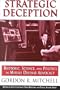 Strategic Deception: Rhetoric, Science, and Politics in Missile Defense Advocacy (Rhetoric & Public Affairs)