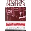 Strategic Deception: Rhetoric, Science, and Politics in Missile Defense Advocacy (Rhetoric & Public Affairs)