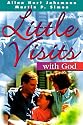 Little Visits With God
