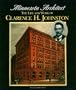 Minnesota Architect : The Life and Work of Clarence H. Johnston