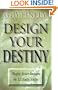 Design Your Destiny: Shape Your Future in 12 Easy Steps