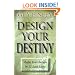 Design Your Destiny: Shape Your Future in 12 Easy Steps