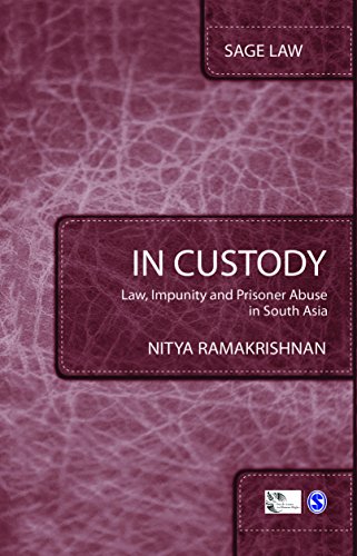In Custody: Law, Impunity and Prisoner Abuse in South Asia (SAGE Law)