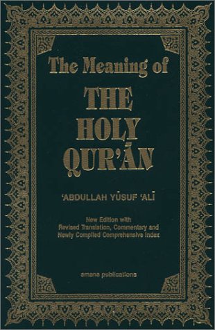 The Meaning of the Holy Qur'an English/Arabic: New Edition with Arabic Text and Revised Translation, Commentary and Newly Compiled Comprehensive Index