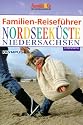 Familien-Reisef&uuml;hrer, Nordseek&uuml;ste Niedersachsen