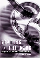 Reading in the Dark: Using Film As a Tool in the English Classroom