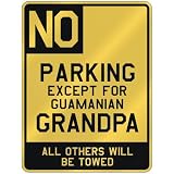NO  PARKING EXCEPT FOR GUAMANIAN GRANDPA  PARKING SIGN COUNTRY GUAM