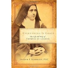 Everything is Grace: The Life and Way of Therese of Lisieux