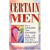 Certain Men: How to Un-Love Them, Un-Need Them... and Replace Them with a Good Guy