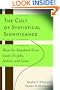The Cult of Statistical Significance: How the Standard Error Costs Us Jobs, Justice, and Lives (Economics, Cognition, and Society)
