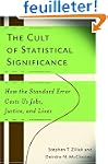 The Cult of Statistical Significance:...