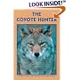The Coyote Hunter: A Complete Guide to Tactics, Equipment, and Techniques for Hunting North America's perfect Predator (Hunting)