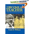 I Become a Teacher: A Memoir of One-Room School Life in Eastern Kentucky by Cratis D. Williams and James M. Gifford