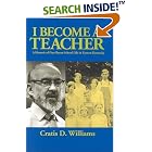 Click here to buy I Become a Teacher: A Memoir of One-Room School Life in Eastern Kentucky by  Cratis D. Williams and James M. Gifford.