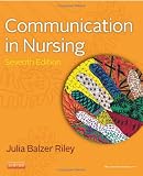 Communication in Nursing, 7e (Communication in Nursing (Balzer-Riley))
