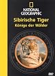 National Geographic - Sibirische Tiger: K�nige der W�lder