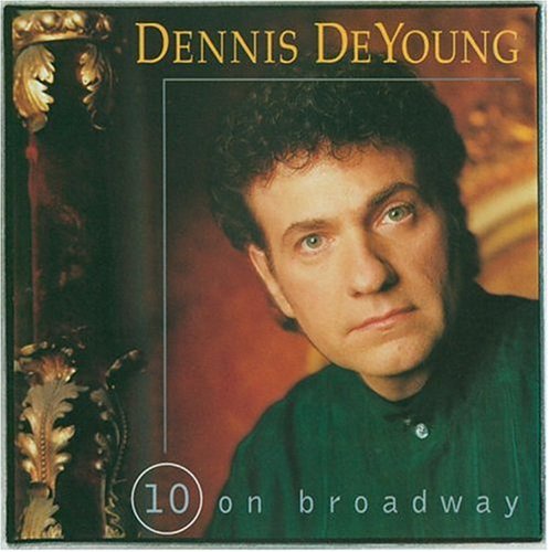 DENNIS DEYOUNG - 10 on Broadway - Zortam Music
