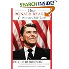 How Ronald Reagan Changed My Life by  Peter Robinson
