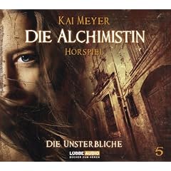 Die Alchimistin - Folge 5: Die Unsterbliche. H�rspiel.: TEIL 5