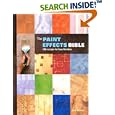 The Paint Effects Bible: 100 Recipes for Faux Finishes