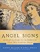 Angel Signs: A Celestial Guide to the Powers of Your Own Guardian Angel