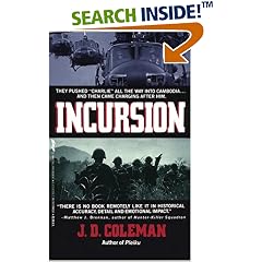 Incursion: From America's Chokehold on the Nva Lifelines to the Sacking of the Cambodian Sanctuaries (Incursion)