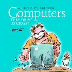 Computers - they drive us crazy! (Helen Exley Gigglebooks)