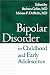  : Bipolar Disorder in Childhood and Early Adolescence
