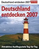 Produkt-Bild: Deutschland entdecken 2007. Attraktive Ausflugsziele Tag f&uuml;r Tag