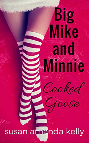 Cooked Goose (Big Mike and Minnie)