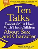 Ten Talks Parents Must Have with Their Children About Sex and Character