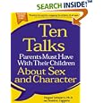Ten Talks Parents Must Have with Their Children About Sex and Character