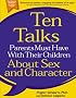 Ten Talks Parents Must Have with Their Children About Sex and Character