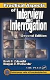 Practical Aspects of Interview and Interrogation, Second Edition (Practical Aspects of Criminal and Forensic Investigations)