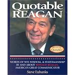 Quotable Reagan: Words of Wit, Wisdom, Statesmanship By and About Ronald Reagan, America's Great Communicator (Potent Quotables) book cover