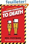 Amusing Ourselves to Death: Public Di...