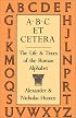 A.B.C Et Cetera: The Life & Times of the Roman Alphabet