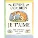 Devine Combien Je t Aime (French Edition)