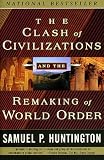 The Clash of Civilizations and the Remaking of World Order