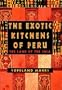The Exotic Kitchens of Peru: The Land of the Inca