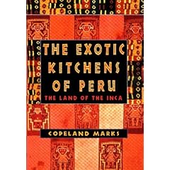 The Exotic Kitchens of Peru: The Land of the Inca