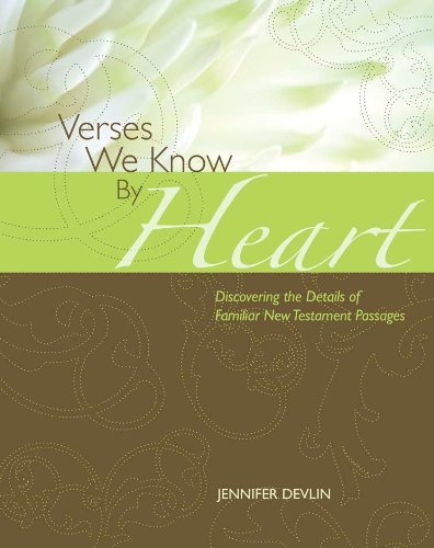 Verses We Know by Heart: Discovering the Details of Familiar New Testament Passages